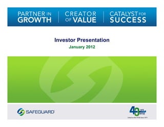 Investor Presentation
     January 2012
 