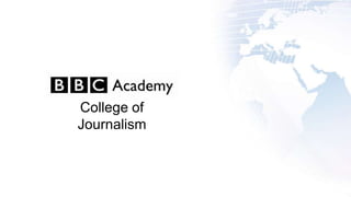 College of
Journalism
 