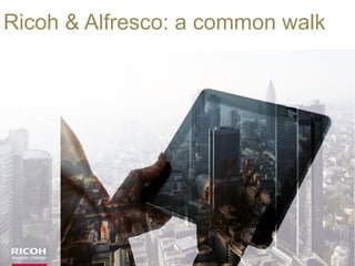 Ricoh & Alfresco: a common walk

 