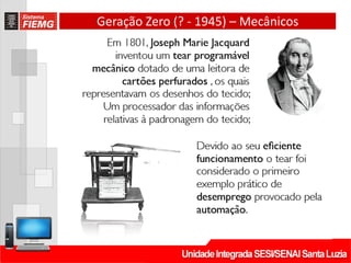 Geração Zero (? - 1945) – Mecânicos
 