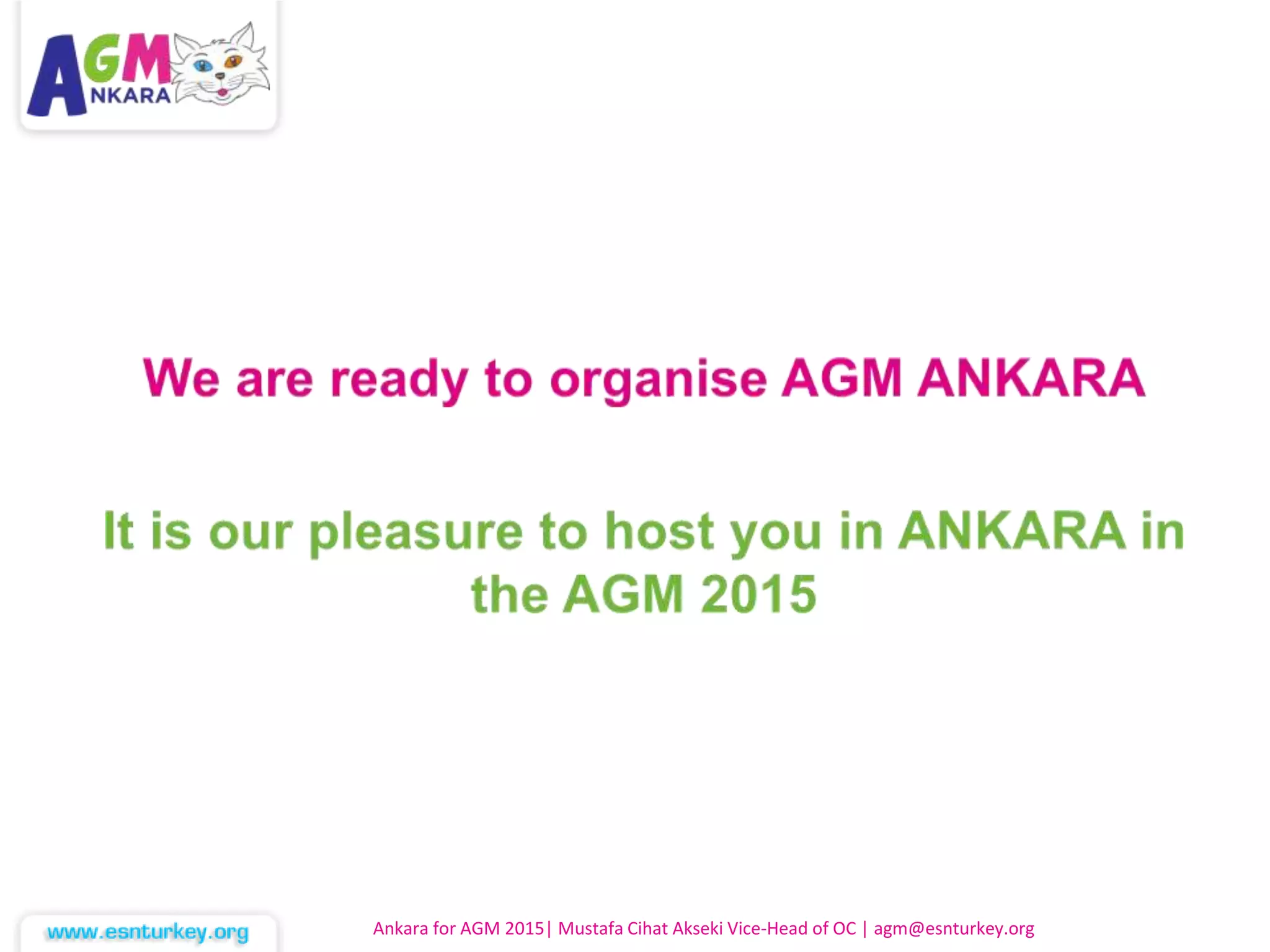 Ankara for AGM 2015| Mustafa Cihat Akseki Vice-Head of OC | agm@esnturkey.org
 