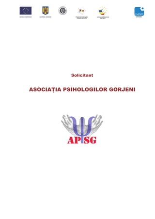 Solicitant
ASOCIAȚIA PSIHOLOGILOR GORJENI
 