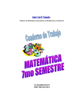 Profesor de Matemática; Especialista en Planificación y Evaluación
LF 03220025103327
ISBN 980-345-249-5
 