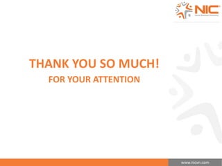THANK YOU SO MUCH! 
FOR YOUR ATTENTION 
www.nicvn.com 
