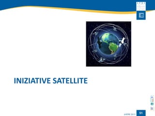 INIZIATIVE SATELLITE 
51 
 