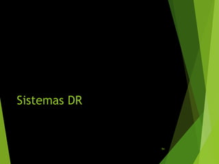 Sistemas DR
94
 