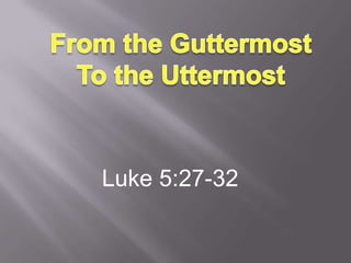 Luke 5:27-32
 