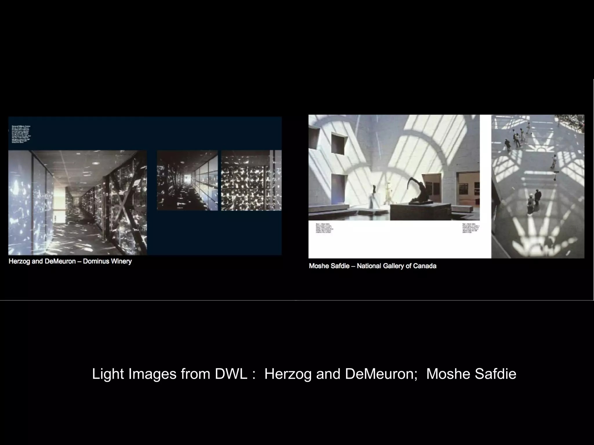 Light Images from DWL : Herzog and DeMeuron; Moshe Safdie
 