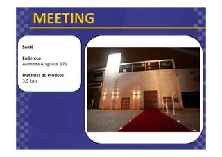 Santé
Endereço
Alameda Araguaia, 171
Distância do Produto
3,5 kms
 
