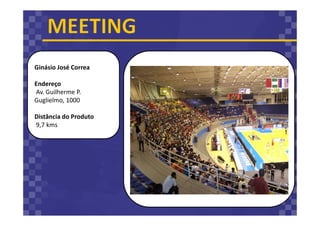 Ginásio José Correa
Endereço
Av. Guilherme P.
Guglielmo, 1000
Distância do Produto
9,7 kms
 