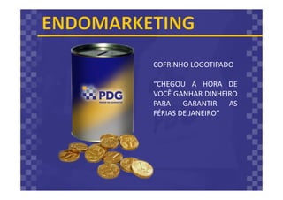 COFRINHO LOGOTIPADO
“CHEGOU A HORA DE
VOCÊ GANHAR DINHEIRO
PARA GARANTIR AS
FÉRIAS DE JANEIRO”
 