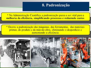 Consultoria de Planejamento - CPLAN
Secretaria de Estado da Administração - SEA
Consultor
Adm. Fabiano Duarte
8. Padronização
 