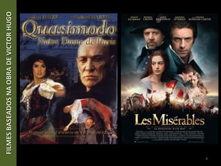 6
FILMESBASEADOSNAOBRADEVICTORHUGOFILMESBASEADOSNAOBRADEVICTORHUGO
 