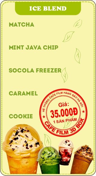 ICE BLEND
Matcha
Mint Java Chip
Socola Freezer
Caramel
Cookie 35.000Đ
Giá:
1 SẢN PHẨM
MLI HF ÀN
EF
G
A
Đ
C
Ầ
G
U
N
H
Ố
À
H
N
T
Ộ
Ệ
I
H
 