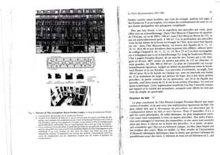 • BOULEVARD PEREIHE
• BUETARADAY
* * m mÉLÉMENT EN L ADAPTATION D'ANGLE COMBINAISON EN U COMBINAISON EN T
OUVERTURES
COMBINAISONS
Fig. 5.
!
Structure île Itlol rectangulaire Bayen-Faraéay-Laugier, le long du boulevard Pereire
a. Composition des façades sur le boulevard Pereire.
h. A partir d'un élément de base en L , qu'on trouve dans les quatre parcelles les plu:
petites, sont réalisées des combinaisons en U (sur le boulevard Pereire) et en T (sur la
rue Faraday), ainsi qu'une adaptation d'angle, ce qui donne à l'îlot sa configuration
particulièrement rationnelle, due au regroupement des cours par trois ou quatre.
c. Cour commune à trois parcelles, la limite des parcelles est marquée par des murets qui
portent des grilles. La cour se prête à de modestes dépôts et à des aménagements peu
nombreux il est vrai, comme cet abri pour les vélos. Les murs sur cour sont
simplement enduits; l'irrégularité des formes des fenêtres s'accommode mal d'un
souci de composition qui est cependant évoqué par les assises d'appareil du
soubassement.
Le Paris Haussmannien 1853-1882 35
formes variées sinon insolites, qui vont du triangle, parfois très aigu, à
des formes en V et au trapèze, et à toutes les combinaisons de ceux-ci, ce
qui donne quelquefois des polygones compliqués.
Plus que leur forme, c'est la superficie des parcelles qui varie, pour
offrir tout un échantillonnage. Dans l'îlot Moscou-Clapeyron du quartier
de l'Europe, on va de 200 à 1100 m 2 , dans l'îlot Moscou-Berne de 135, ce
qui est particulièrement petit, à 360 m 2 . Car la profondeur des parcelles
varie du fait même de la forme en triangle de l'îlot, mais aussi leur façade
sur rue : dans l'îlot Moscou-Berne, on trouve des façades de 9, 11, 12,
19, 21, 28 et 40 m (ces dernières dans la pointe très effilée); ailleurs (près
du collège Chaptal)8, 10, 11, 12, 15, 19, 20 et 23 m{ Les îlots rectangulai-
res n'échappent pas à cet échantillonnage./Le long du boulevard Pereire,
l'îlot Laugier-Faraday-Bayeh, lié au marché des Ternes qui a été inau-
guré en février 1867, inclut six petites parcelles de 115 m 2 chacune, et
onze grandes, de 300, 400 et 460 m2 . Le plan de l'ensemble est excep-
tionnellement rigoureux, malgré un défaut de parallélisme entre le boule-
vard Pereire et la rue Faraday. Les parcelles d'extrémité, en angle, font
300 m 2 pour 18 m de façade sur chaque rue ; puis on intercale une bande
de 12 m seulement de large qui permet de loger dos à dos deux petites
parcelles; la partie centrale est en quinconce, sur 24 m de façade par
parcelle, sauf deux restes de 12 m sur la rue arrière (Faraday). Le tout est
quasi symétrique. Cette organisation manifeste à la fois l'autorité unique
qui répartit et la variété des postulants, auxquels sont offerts les lots qui
vont du simple au quadruple.
Structure du bâti "X
Le plan coordonné de l'îlot Péreire-Laugier-Faraday-Bayen que nous
venons d'étudier va de pair avec une implantation rigoureuse du bâti. On
peut même dire que le découpage du parcellaire est déterminé par la
configuration future du bâti et non l'inverse. Pour 17 parcelles, il n'y a
que six cours principales, de taille identique, de plan simplement carré.
Ces cours sont communes à trois ou quatre parcelles. Des puits d'aéra-
tion sont ménagés à l'intérieur des immeubles, et eux aussi sont associés
deux par deux, à cheval sur la limite des parcelles. A ce point, on pour-
rait considérer que l'îlot est un bâtiment unique, un bloc dans lequel ont
été évidées des cours. Mais en réalité, ce bloc résulte de l'association
d'éléments identiques (identiques dans la limite que permet l'absence de
parallélisme exact des rues). L'élément de base est un bâtiment en L , qui
 