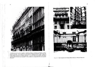 5b
L'architecture de la cour est soignée : bandeaux d'étage, corniches aux fenêtres, soubas-
sement à bossage. Avec la grille sur le mur auquel s'adosse la fontaine, elle évoque une
bonne façade sur rue des époques antérieures. La redondance du « public » propre à
l'espace Haussmannien est ici bien apparente : si la cour a tout d'une façade, alors il faut
que la façade ait tout d'un monument : elle en affecte la composition avec une pesante
insistance.
 