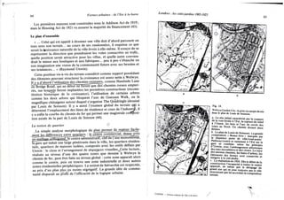 64 Formes urbaines : de l'îlot à la barre
Les premières maisons sont construites sous le Addison Act de 1919;
mais le Housing Act de 1921 va assurer la majorité du financement (43).
Le plan d'ensemble
« . . . Celui qui est appelé à dessiner une ville doit d'abord parcourir en
tous sens son terrain... au cours de ses randonnées, il esquisse ce que
serait la Croissance naturelle de la ville livrée à elle-même. Il essaye de se
représenter la direction que prendraient les voies consacrées au trafic,
quelle position serait attractive pour les villas, et quelle autre convien-
drait le mieux aux boutiques et aux fabriques... peu à peu s'ébauche en
son imagination une vision de la communauté future avec ses besoins et
ses tendances... » (Raymond Unwin).
Cette position vis-à-vis du terrain considéré comme support possédant
des éléments pouvant structurer la croissance est assez nette à Welwyn.
Il_y a d'abord l'utilisation des chemins existants, comme Handside Lane
ou Bridge Road, qui au début ne furent que des chemins ruraux empier-
rés, sur lesquels furent implantées les premières constructions (recons-
titution historique de la croissance), l'utilisation de certains arbres
comme les deux arbres qui bloquent l'axe de Guessen Walk, ou le
magnifique châtaignier autour duquel s'organise The Quadringle (dessiné
par Louis de Soisson). Il y a aussi l'examen global du terrain qui a
déterminé l'emplacement des lieux de résidence et ceux de l'industnjb, il
y a enfin la courbe du chemin de fer qui permet une magistrale coffiposi-
tion axiale de la part de Louis de Soisson (44).
La notion de quartier
.La simple analyse morphologique du plan permet de repérer facile-
ment les différences entre quartiers : le centre commercial, dejnse^avec
immajMftpe. o r t h o g o n a f j e rentre, administratif, clef de l'axe monumental,
lâgare qui induit une large pénétrante dans la ville, les quartiers résiden-
tiels, quartiers de maisons isolées, composés avec les outils définis par,
Unwin : le close et l'arrangement de séquejjces visuelles. Cette lecture,
réalisée au niveau d'une des quatre zones que dessine à Welwyn le
chemin de fer, peut être faite au niveau global : cette zone apparaît alors
comme le centre, puis on trouve une zone industrielle et deux autres
zones résidentielles périphériques. La notion de hiérarchie est respectée,
au prix d'un plan plus ou moins ségrégatif. La grande idée de commu-
nauté disparaît au profit de l'efficacité de la logique urbaine.
Londres : les cités-jardins 1905-1925
65
c
Fig. 14.
Welwyn Garden City : la prise en cumple du site
dans le plan de Louis de Soissons.
a. Le site initial caractérisé par la coupure
de la voie ferrée à l'Est, la rupture du relief
à l'Ouest, les bois et l'arc de cercle des
voies au Nord. Un chemin dessert deux
fermes.
b. Le plan de Louis de Soissons. La grande
composition « Beaux-Arts » marquée par
la séquence porte de ville/rond-point/
Parkway/centre et ramenant à l'Est sur la
gare se combine, selon les principes
d'Unwin, avec l'aménagement pittoresque
des rues secondaires et des closes. Le tracé
des anciens chemins, les haies d'arbres, les
bâtiments des fermes sont conservés-et
intégrés à la cité-jardin,
c. La réalisation en 1924. Dès le début de la
construction l'incapacité à traiter le centre
apparaît, de même que le dérapage du
grand axe qui ne joue toujours pas le rôle
structurant que lui accordait la composition
initiale.
CASTEX. - Forma urbaine, de Mot à l„ barre.
 