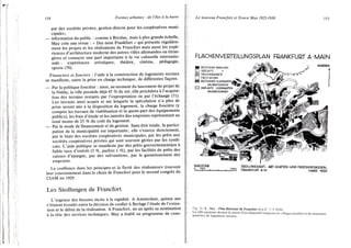 114 Formes urbaines : de l'îlot à la barre
par des sociétés privées, gestion directe pour les coopératives muni-
cipales ;
— information du public : comme à Breslau, mais à plus grande échelle,
May crée une revue : « Das neue Frankfurt » qui présente régulière-
ment les projets et les réalisations de Francfort mais aussi les expé-
riences d'architecture moderne des autres villes allemandes ou étran-
gères et consacre une part importante à la vie culturelle internatio-
nale : expériences artistiques, théâtre, cinéma, pédagogie,
sports (70).
Financiers et fonciers : l'aide à la construction de logements sociaux
se manifeste, outre la prise en charge technique, de différentes façons.
— Par la politique foncière : ainsi, au moment du lancement du projet de
la Nidda, la ville possède déjà 45 % du sol, elle procédera à l'acquisi-
tion des terrains restants par l'expropriation ou par l'échange (71).
Les terrains ainsi acquis et sur lesquels la spéculation n'a plus de
prise seront mis à la disposition du logement, la charge foncière (y
compris les travaux de viabilisation et la quote-part des équipements
publics), les frais d'étude et les intérêts des emprunts représentant au
total moins de 25 % du coût du logement.
— Par le mode de Financement et de gestion. Sans être totale, la partici-
pation de la municipalité est importante; elle s'exerce directement,
par le biais des sociétés coopératives municipales, par les prêts aux
sociétés coopératives privées qui sont souvent gérées par les syndi-
cats. L'aide publique se manifeste par des prêts gouvernementaux à
faible taux d'intérêt (3 %, parfois 1 % ) , par les facilités de prêts des
caisses d'épargne, par des subventions, par le garantissement des
emprunts.
La confiance dans les principes et la fierté des réalisateurs trouvent
leur couronnement dans le choix de Francfort pour le second congrès du
C I A M en 1929.
Les Siedlungen de Francfort
L'urgence des besoins incite à la rapidité. A Amsterdam, quinze ans
s'étaient écoulés entre la décision de confier à Berlage l'étude de l'exten-
sion et le début de la réalisation. A Francfort, un an après sa nomination
à la tête des services techniques, May a établi un programme de cons-
Le nouveau Francfort et Ernest May 1925-1930
FLACHENVERTEILUNGSPLAN FRANKFURT A-MAIN
 