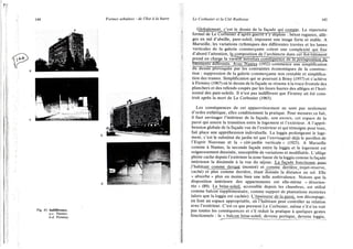 Le Corbusier et la Cité Radieuse 145
Globalement, c'est le dessin de la façade qui compte. Le répertoire
formel de Le Corbusier d'après guerre s'y déploie : béton rugueux, allè-
ges en nid d'abeille, pare-soleil, imposent une image forte et stable. A
Marseille, les variations rythmiques des différentes travées et les lames
verticales de la galerie commerçante créent une complexité qui fixe
d'abord l'attention, la composition de l'architecte dans cet îlot-bâtiment
prend en charge la variété autrefois conséquence de la juxtaposition de.
rJafiments différents. Avec Nantes (1952) commence une simplification
du dessin provoquée par les contraintes économiques de la construc-
tion : suppression de la galerie commerçante non rentable et simplifica-
tion des trames. Simplification qui se poursuit à Briey (1957) et s'achève
à Firminy (1967) où le dessin de la façade se résume à la trace frontale des
planchers et des refends coupés par les lisses hautes des allèges et l'hori-
zontal des pare-soleils. Il n'est pas indifférent que Firminy ait été cons-
truit après la mort de Le Corbusier (1965).
Les conséquences de cet appauvrissement ne sont pas seulement
d'ordre esthétique, elles conditionnent la pratique. Pour mesurer,ce fait,
il faut envisager l'intérieur de la façade, son envers, cet espace de la
paroi qui assure la transition entre le logement et l'extérieur. A l'appré-
hension globale de la façade vue de l'extérieur et qui témoigne pour tous,
fait place une appréhension individuelle. La loggia prolongeant le loge-
ment, c'est le substitut du jardin tel que l'envisageait déjà le pavillon de
l'Esprit Nouveau et la « cité-jardin verticale » (1925). A Marseille
comme à Nantes, la seconde façade entre la loggia et le logement est
soigneusement dessinée, susceptible de variations et modifiable. L'allège
pleine cache depuis l'extérieur la zone basse de la loggia comme la façade
intérieure la dissimule à la vue du séjour. La façade fonctionng...poux.
l'habitant comme devant, (montré) et comme derrière^(rejet-réserve,
caché) et plus comme derrière, étant donnée la distance au sol. Elle
« absorbe » plus ou moins bien une telle ambivalence. Notons que la
disposition intérieure des appartements est elle-même « désorien-
tée » (89). Le brise-soleil, accessible depuis les chambres, est utilisé
comme balcon supplémentaire, comme support de plantations montrées
(alors que la loggia est cachée). L^épaisseur de la paroi, son découpage,
en font un espace appropriable, où l'habitant peut contrôler sa relation
avec l'extérieur. C'est ce que pressent Le Corbusier, même s'il n'en voit
pas toutes les conséquences et s'il réduit la pratique à quelques gestes
fonctionnels : le «balcon brise-soleil, devenu portique, devenu loggia,
y
 