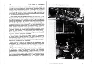 160 Formes urbaines : de l'îlot à la barre
un cadre construit mais par celle dont il investit, produit, qualifie des
lieux qui peuvent n'être pas ceux désignés par les aménageurs. Mais son
pouvoir risque d'être limité à l'extrême, d'autant plus que sur l'espace
extérieur « vide » s'exercent d'autres coercitions. Elles sont sociales : le
contrôle, la réglementation et aussi le refus d'une image défavorable que
renverraient de l'habitant des manifestations intempestives (la neutralité,
la non-intervention conjurant ce risque).
Nous sommes partis de l'îlot haussmannien qui consacre en la codi-
fiant une nouvelle pratique de l'espace, où le logement devient le lieu
privilégié d'une partie de la vie qui se privatise, et qui va progressive-
ment devenir dominante et nous constations au fur et à mesure que dans
l'histoire elle se généralise, elle se trouve en fait contrainte par des solu-
tions dont la configuration ne lui assurent pas, ou mal, le jeu des différen-
ces qui la caractérisent et la structurent. D'une façon au premier abord
paradoxale, la multiplication d'isolats fonctionnels, sociaux, et spatiaux,
unités séparées du point de vue morphologique, dont l'extérieur est
pensé abstraitement (et sa socialisation est problématique), comme
l'intérieur, contredit une pratique dont nous avons évoqué la genèse. A
moins que nous assistions à la consommation de la rupture initiale, à
l'exacerbation de ses prémisses : cantonner au logement lui-même, défi-
nitivement distinct, l'essentiel de la pratique.
Où est la rue, où est la ville, où est l'espace urbain? Où commencent-
ils ? Existe-t-il pour l'habitant, des lieux — au moins symboliques — qui
par une familiarisation de proche en proche (109) assurent une transition
entre des échelles différentes? Ces questions en provoquent une autre :
une nouvelle pratique s'est-elle constituée?
Nous l'avons vu, l'étude de l'îlot du point de vue de la pratique, nous
conduisait à ne pas le considérer en lui-même mais comme la relation de
ce qui est en deçà et de ce qui est au-delà de lui (le logement et l'espace
urbain).
L'espèce de neutralité par rapport à la situation urbaine, d'indifférence
de ses derniers avatars nous paraissent renvoyer à la ponctualité
(« l'implantation ») et à la substitution (l'espace est valeur d'échange,
une marchandise échangeable, interchangeable) qui caractérisent selon
H. Raymond et Marion Segaud ce qu'ils appellent l'espace dominant de
notre formation économique et sociale (110). Ce point de vue est proche
des considérations de C. Aymonino (111) sur les « exigences quantita-
Les avatars de l'îlot et la pratique de l'espace 161
C A S T E X — Formes urbaines île l'îlot à Ici barre.
 