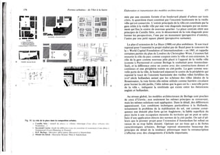 176 Formes urbaines : de l'îlot à la barre
Fig. 50. Le rôle de la place dans la composition urbaine.
a. Camillo Sillc : recueil de places cl schéma théorique d'une place urbaine liloi
Stàdtebau... ).
/>. Raymond Unwin : étude de différents types de carrefour el traitement d'une place à
Hampstead ( T o w n - P l a n n i n g in Pratice).
c. H . P . Berlage : Mercator plein (place Mercator) à A m s t e r d a m .
il. Michel De Klerk : Henriette Ronner Plein à A m s t e r d a m .
Élaboration et transmission des modèles architecturaux 177
mée par une enceinte formée d'un boulevard planté d'arbres sur trois
côtés, le quatrième étant constitué par l'enceinte bastionnée de la vieille
ville qui est conservée. L'entrée principale de la ville est constituée par la
gare reliée à la vieille ville par une voie diagonale marquée par un monu-
ment qui fixe le centre du nouveau quartier. La place centrale obéit aux
principes de Camillo Sitte, avec le désaxement de la voie diagonale pour
borner les perspectives, l'une par un monument (perspective d'entrée),
l'autre par une petit square planté (perspective sortante).
Le plan d'extension de La Haye (1908) est plus ambitieux. Si son tracé
reprend pour l'essentiel le projet réalisé par de Bazel pour le concours de
la « World Capital Foundation of Internationalism » en 1905, et rappelle
certaines parties du plan de Londres de Christophe!' Wren, l'examen fait
ressortir le rôle du parc comme coupure entre la ville et son extension, le
rôle de la gare comme nouveau pôle placé à l'opposé de la vieille ville
(comme à Purmerend et comme Berlage le souhaitait pour Amsterdam-
Sud), et la différence entre un centre avec des constructions denses et
continues et une périphérie traitée en cité-jardin. La gare comme nou-
velle porte de la ville, le boulevard séparant le centre de la périphérie qui
reprend le tracé de l'enceinte bastionnée des vieilles villes fortifiées du
xvi[e siècle hollandais autant que les schémas des villes idéales de la
Renaissance, la voie ferrée elle-même utilisée comme barrière circulaire
pour borner la cité-jardin, l'idée même que la gare est la « nouvelle porte
de la ville », indiquent la similitude qui existe entre les théoriciens
anglais et hollandais.
Au niveau global, les modèles architecturaux de Berlage sont proches
de ceux d'Unwin; non seulement les mêmes principes se retrouvent,
mais les mêmes solutions sont appliquées. Dans le détail, des différences
apparaissent. Les conditions techniques particulières à la Hollande,
notamment le problème de la stabilisation du sol, ont comme consé-
quence une densité plus forte qu'en Angleterre ; la faible superficie du
pays incite à une occupation mesurée du territoire qui ne peut se satis-
faire d'une application directe des normes de la cité-jardin. On sait d'ail-
leurs que le premier projet pour l'extension d'Amsterdam fut refusé en
raison de sa trop faible densité. Opérant sur un tissu qui a de fortes
caractéristiques urbaines, Berlage reprend néanmoins beaucoup des
principes de détail de la tendance pittoresque mais la retranscription
s'effectue avec des changements d'échelle importants.
 