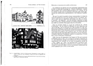 178 Formes urbaines : de l'îlot à la barre
Élaboration et transmission des modèles architecturaux 179
Les architectes qui agissent avec lui à Amsterdam appartiennent tous
de plus ou moins près au groupe de « l'École d'Amsterdam » dominé
dans les années 1915 à 1925 par Michel de Klerk et P.L. Kramer. Ils ont
en commun un goût pour le romantisme pittoresque dans lequel appa-
raissent des réminiscences expressionnistes et des influences Scandina-
ves.
Dès que l'on quitte les grandes avenues monumentales, la volonté de
casser les perspectives et de créer des places fermées est évidente. Sou-
vent le tracé suit les dispositions préconisées par Sitte ou Unwin.
L'ensemble « De Dageraad », une des premières réalisations du plan
Sud le montre bien, quoique la densité et la tradition hollandaise de l'îlot
lui confère un caractère urbain ignoré dans les cités-jardins.
Dans les exemples étudiés ici, la part des architectes de « l'École
d'Amsterdam » qui ont réalisé les bâtiments est aussi importante que
celle de Berlage, mais le traitement de la Mercatorplein où il agit seul,
illustre bien la référence à Camillo Sitte (désaxement de la rue principale
laissant des zones à l'écart des grands courants de circulation). De même
l'association des arcades et des commerces que l'on trouve dans plu-
sieurs points du plan Sud (angle Minervalaan/Gerrit van der Veenstraat,
croisement Rijnstraat/Victorieplein) reprend les propositions d'Unwin
pour l'accès commerçant d'Hampstead.
Enfin, bien que très dépendants d'une logique de l'îlot qui se poursuit
en Hollande jusqu'en 1934, voir à ce propos les premières réalisations de
J.J. Oud à Rotterdam, Berlage et les architectes de l'École d'Amsterdam
expérimentent des variations sur un type de groupement proche du
« close » anglais : les « Hofs » qui reprennent pour l'essentiel la tradi-
tion flamande du Béguinage et annoncent par la création d'un espace
commun en retrait par rapport à la rue, les profondes modifications qui
seront appliquées par la suite au tissu urbain.
 