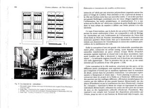 184 Formes urbaines : de l'îlot à la barre
Fig. 52. Les emprunts du - rationalisme ».
./. Raymond Unwin : Schéma théorique de distribution des rangées (Town-Plannina in
Practice) 1909.
h. Ernst May : Organisation des rangées du Siedlung VVcsthausen (1929).
c. Grenier : place centrale de la cité-jardin Watergraafsmeer à Amsterdam (1922-24)
il. l-.rnsi May : Siedlung Praunheim à Francfort (1926-301.
Élaboration et transmission des modèles architecturaux 185
sation du xxe siècle par une structure polynucléaire organisée autour des
parcs à l'image de Londres. Pour atteindre ce but, il prévoit de donner à
la ville une bordure nette face aux nouvelles unités. C'est-à-dire que face
aux grands Siedlungen constituant avec les vieux villages englobés dans
l'urbanisation, les unités périphériques, et simultanément, il y a une
action sur la ville du xixe siècle avec création de petits Siedlungen insérés
dans le tissu urbain de manière à définir une limite précise à la ville
ancienne.
Ce type d'intervention, que la durée de son action à Francfort n'a pas
permis de mener entièrement à bien, est comparable à celle de Berlage
sur Amsterdam qui voit l'achèvement de l'urbanisation du Vieux-Sud
(Oud-Zuid) au Nord du Noorder Amstelkanaal, avant la réalisation des
nouveaux quartiers (Niew-Zuid), bien qu'à Amsterdam la coupure soit
réduite aux dimensions de l'Amstelkanaal en raison des conditions parti-
culières de la stabilisation des sols.
Enfin la conception d'une très grande ville industrielle, possédant plu-
sieurs pôles, consacrant un certain zoning, ayant dépassé ses limites
naturelles transformées en parcs urbains évoque Berlin (Francfort
ancienne capitale impériale se résoud mal à une place secondaire), mais
aussi Londres que May a découvert à vingt ans lors de son premier
séjour : « la métropole anglaise étourdit tout d'abord par son immensité,
son trafic gigantesque... Pour la première fois de ma vie, je me sentis
entraîné par les pulsions d'une ville géante » (128).
Cette conception de la ville moderne, structurée par des parcs, où les
différents points stratégiques sont exprimés spatialement, est marquée
par l'empreinte d'Unwin qui se manifeste également dans le traitement
de détail, surtout dans les premières réalisations. Les principes expéri-
mentés à Hampstead et réunis dans « Town planning in practice » se
retrouvent dans les projets de la Nidda ou à Niederrad. Différenciation
des quartiers par des maillages différents, affirmation morphologique des
centres par des édifices de plus grande hauteur (Rômerstadt), par des
places (Praunheim) ou par la combinaison des deux (Niederrad) ; création
de « bosquets » reprenant le thème du verger en regroupant les jardins
individuels (Rômerstadt) ; utilisation du centre des îlots pour des terrains
de jeux ou des équipements collectifs (Niederrad, Praunheim), May
reprend à son compte tout l'arsenal des dispositions préconisées par
Unwin, jusqu'au mur et aux bastions de Rômerstadt déjà évoqués, aux
 
