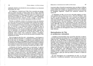 186 Formes urbaines : de l'îlot à la barre
esplanades plantées qui articulent les rues secondaires et au classement
hiérarchique des voies.
De l'Angleterre, il reprend aussi l'idée d'une conception par groupe-
ment où l'unité n'est plus la maison isolée mais la rangée, justiciable
d'investigations systématiques. Il développe pour des raisons liées à la
situation économique de l'Allemagne des années 25, le jardin privatif
directement lié chaque fois que c'est possible à la cellule d'habitation,
dans un esprit proche des « terraces » et des « cottages », mais qui doit
aussi beaucoup aux cités ouvrières allemandes du début du siècle.
Pourtant, la similitude s'arrête là. Si à Breslau la forme des bâtiments
et le tracé sont encore très proches du pittoresque rustique de la cité-jar-
din, à Francfort, la rupture est consommée. Les causes de cette rupture
ne sont pas étrangères à l'histoire économique de la République de Wei-
mar. La référence à une architecture rustique est fréquente dans la
période de la crise monétaire. C'est l'époque où Gropius construit la
Sommerfeldhaus en bois, où toute technique industrielle de la construc-
tion est impossible, où l'architecture allemande semble régresser par
rapport aux années 10 quand elle ne s'évade pas dans l'utopie. Avec la
prospérité renaît l'espoir d'une architecture moderne, scientifique,
rationnelle, en même temps que devient plus pressante la demande d'une
architecture de masse.
Nous envisagerons plus loin cette « rationalisation », nous limitant ici
au plan des références formelles. Le changement d'attitude de May n'est
pas un fait isolé. En Allemagne, il correspond à une modification nette
des positions théoriques et idéologiques des architectes modernes qui est
la conséquence du rétablissement de la situation économique et politique
et de l'avance du mouvement moderne dans les pays étrangers, notam-
ment Hollande et Suisse non directement touchées par la guerre (129).
L'urbanisme de Francfort s'inscrit dans ce mouvement. Il s'agit de
transformer globalement l'agglomération selon des principes urbanisti-
ques nouveaux pour l'adapter aux conditions d'une grande ville indus-
trielle, et de mettre le vocabulaire de l'architecture moderne au service
de ce projet. L'examen de la revue « Das neue Frankfurt » montre que
May n'ignore rien des essais qui sont tentés ici et là à cette période, et la
présence à Francfort de personnages comme Adolf Meyer, F. Roeckle,
Mart Stam, E. Kaufmann marque le lien avec les groupes importants sur
le plan théorique (Bauhaus, ABC, etc.). Les conditions particulières de
Élaboration et transmission des modèles architecturaux 187
l'activité de May à Francfort lui permettent mieux qu'ailleurs d'affirmer
l'unité architecture/urbanisme. Il sera pratiquement le seul à réaliser à
grande échelle cette synthèse qui représente, les écrits de Le Corbusier
en témoignent largement, l'objectif des architectes modernes des
années 20.
La dépendance de May vis-à-vis de la cité-jardin anglaise est claire-
ment exprimée dans un article de la revue « Das neue Frankfurt » paru
en 1928, à la mort d'Howard (130). C'est l'occasion non seulement de
saluer la mémoire du fondateur des cités-jardins, mais de replacer son
action dans l'ensemble de l'évolution du mouvement moderne. Pour May
et les rédacteurs de « Das neue Frankfurt », Adolf Loos, Camillo Sitte,
et Ebenezer Howard sont les personnalités les plus importantes des
années 1890-1900, celles qui « préparaient l'urbanisme et la construction
rationnelle ». On ne peut pas résumer plus simplement le dessein d'Ernst
May, son « projet » de réunir l'architecture, l'aménagement des espaces
libres, et la maîtrise du développement urbain, qu'en insistant sur cette
triple référence.
Rationalisation de l'îlot
et architecture rationaliste
L'épithète de fonctionnaliste étant aujourd'hui péjoratif, la redécou-
verte de l'architecture des années 20 et 30 s'accompagne de la remise en
vogue d'un mot : rationalisme. Du coup, toute architecture qui ne sacri-
fie pas aux canons des CIAM est implicitement désignée comme irra-
tionnelle, toute architecture qui en reprend aujourd'hui le répertoire for-
mel, même si les conditions théoriques, économiques et techniques ne
sont plus les mêmes qu'il y a cinquante ans, est cautionnée par la réfé-
rence à l'époque héroïque. Cette mode entraîne des confusions. Qui a
analysé les maisons de Le Corbusier pour Pessac, notamment la série
dite « les gratte-ciels » peut difficilement convenir qu'il y ait là la
réponse rationnelle, logique, aux problèmes du logement des ouvriers
bordelais de 1925, ni même celui de la construction en série tel qu'il est
posé à l'époque, quels que soient par ailleurs le charme et l'intérêt de
l'expérience.
En nous interrogeant sur la rationalisation de l'îlot, ce n'est pas
d'abord sur « l'architecture rationaliste » que nous portons notre regard.
 