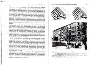 188 Formes urbaines : de l'îlot à la barre
L'émergence d'une rationalité dans l'ordre urbain apparaît dès qu'il y a
convergence de deux facteurs : la nécessité ou l'opportunité de cons-
truire rapidement un grand nombre de bâtiments, une autorité qui peut en
assurer la charge. Sans remonter aux villes romaines ou aux bastides de
Guyenne, le problème est posé et résolu couramment dès le xvne siècle
en France et en Angleterre pour ne citer que ces deux exemples. En
France ponctuellement à l'occasion d'opérations spéculatives limitées :
la place des Vosges, plus tard le lotissement du Palais Royal, qui n'attei-
gnent que très rarement la rationalisation du tissu : Richelieu. En
Angleterre, à grande échelle avec la reconstruction de Londres à la suite
du Grand Incendie et le lotissement systématique des Estâtes où l'on voit
la prise de conscience très nette de l'îlot comme unité de la combinatoire
urbaine.
Commencée avec le Paris haussmannien, notre recherche ne cerne
donc pas les origines de la rationalisation de l'îlot. I l est paradoxal
d'observer que l'exemple anglais n'est pas repris par Haussmann malgré
l'attirance de Napoléon III pour Londres. Sauf de rares exceptions, l'îlot
parisien reste fait de parties indépendantes construites par différents
entrepreneurs. Sa rationalisation, conséquence d'une rentabilisation
maximum du volume capable autorisé, se manifeste par la perte d'auto-
nomie de la parcelle — les cours sont associées pour occuper le moins de
terrain possible — par l'homogénéisation des types utilisés et par l'uni-
formité des façades qui en découlent.
Tandis que la cité-jardin, ignorant la ville, expérimente sur le « close »
préparant le retournement ultérieur de l'espace, les Hollandais, princi-
palement à Amsterdam et Rotterdam, rénovent la tradition de l'îlot
urbain et donnent une dernière et spectaculaire illustration de ses possi-
bilités. Pendant vingt ans, de 1913 à 1934 lu Hollande offre l'exemple le
plus accompli de la rationalisation de l'îlot. Hiérarchie des voies stricte
et lisible qui n'interdit ni monumental, ni pittoresque, composition glo-
bale des façades, traitement des angles, aménagement de l'espace inté-
rieur, l'îlot d'Amsterdam marque une intelligence particulière du rapport
de l'architecture à la ville.
L'architecture rationaliste qui s'élabore en Allemagne part d'une toute
autre analyse, elle établit un autre rapport avec la ville ancienne, plus
abstrait et plus fragile; l'îlot n'y est qu'accidentel et vite abandonné,
même si subsiste encore une relation bâtiment/sol qui marque dans les
rangées l'héritage du tissu traditionnel.
Élaboration et transmission des modèles architecturaux 189
Fig. 53. Quartier Landlust, Bos en Lommer, Amsterdam.
a. Projet de Berlage (détail du plan d'ensemble de l'extension Ouest 1925-26).
b. Projet réalisé, arch. Karsten et Merkelbach (1932-36).
Fidèle témoin des jugements des CIAM, Gtedion date de ce projet le passage au « progrès »
dans l'urbanisme d'Amsterdam.
c. L'espace interne : l'annonce du grand ensemble.
 