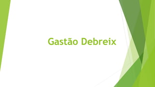 Gastão Debreix
 