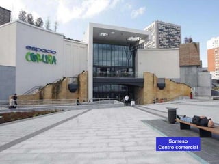 Someso
Centro comercial
 
