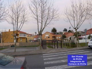 San Vicente
de Elviña
Integración do
Campus de Elviña
 
