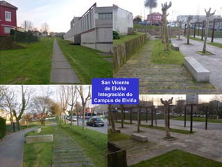 San Vicente
de Elviña
Integración do
Campus de Elviña
 