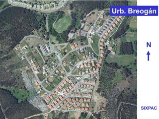Urb. Breogán
N
SIXPAC
 