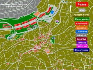 Feáns
Viais
Agrícola-monte
Zonas verdes
Residencial
Educativo
Industrial
Deportivo
Sanitario
Relixioso
Comercial
Cívico-veciñal
Fte. Plano concello da Coruña
Elaboración propia
N
 