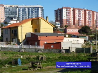 Novo Mesoiro
Sobredimensión da construción
 