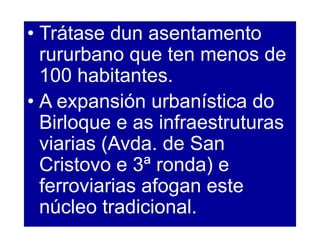 San Cristovo das
Viñas
Viais
Residencial
Relixioso
Agrícola-monte
Industrial
Fte. Plano concello da Coruña
Elaboración pro...