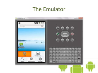 The Emulator
 