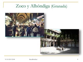 Zoco y Alhóndiga (Granada)
31/10/2015 22:48 DavidProfeSoc 8
 