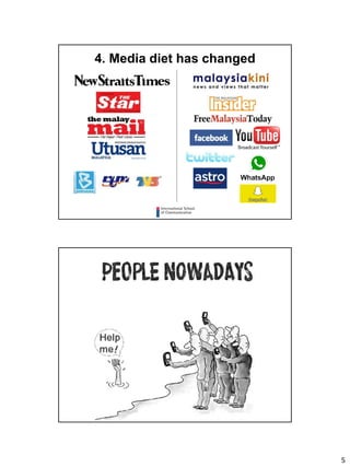 5
4. Media diet has changed
 