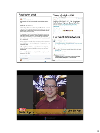 8
Facebook post Tweet @MyRapidKL
Re-tweet media tweets
 