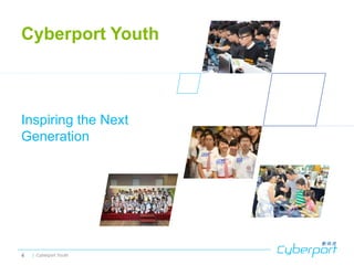 | Cyberport Youth4
Cyberport Youth
Inspiring the Next
Generation
 