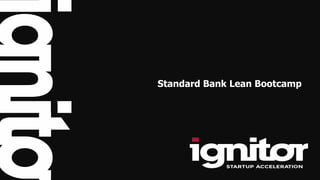 Standard Bank Lean Bootcamp
 