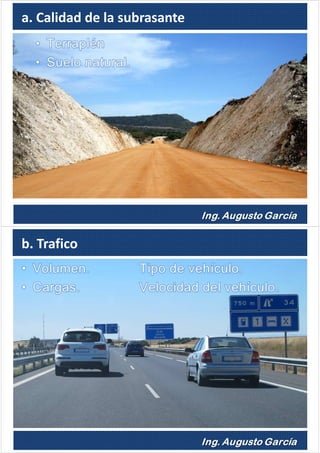 a. Calidad de la subrasante
b. Trafico
 