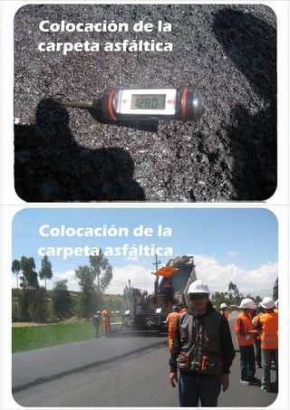Colocación de la
carpeta asfáltica
Colocación de la
carpeta asfáltica
 