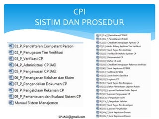 CPI
SISTIM DAN PROSEDUR
CP.IAGI@gmail.com
 