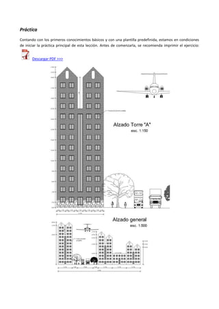 Práctica
Contando con los primeros conocimientos básicos y con una plantilla predefinida, estamos en condiciones
de iniciar la práctica principal de esta lección. Antes de comenzarla, se recomienda imprimir el ejercicio:
Descargar PDF >>>
 