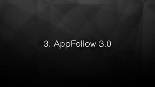 3. AppFollow 3.0
 