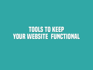 Tools to keep your website functional