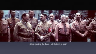 Hitler, during the Beer Hall Putsch in 1923
 